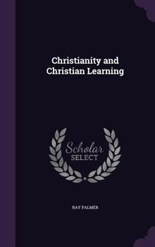 Hardcover Christianity and Christian Learning Book