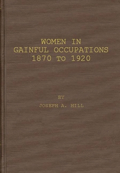 Hardcover Women in Gainful Occupations: 1870 to 1920 Book