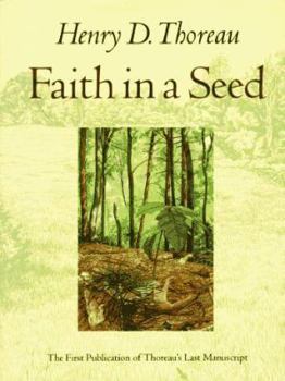 Hardcover Faith in a Seed: The Dispersion of Seeds and Other Late Natural History Writings Book