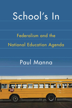 Paperback School's In: Federalism and the National Education Agenda Book