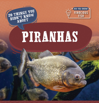Paperback 20 Things You Didn't Know about Piranhas Book
