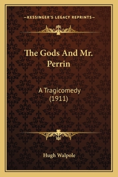 Paperback The Gods And Mr. Perrin: A Tragicomedy (1911) Book