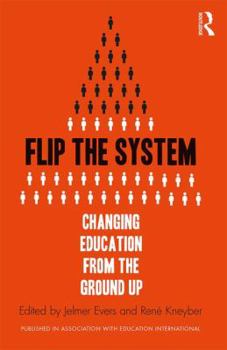 Paperback Flip the System: Changing Education from the Ground Up Book