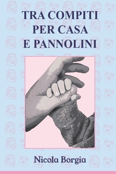 Paperback Tra Compiti Per Casa E Pannolini [Italian] Book