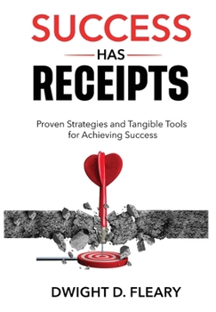 Hardcover Success Has Receipts: Proven Strategies and Tangible Tools for Achieving Success Book