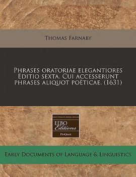 Paperback Phrases Oratoriae Elegantiores Editio Sexta. Cui Accesserunt Phrases Aliquot Poeticae. (1631) [Latin] Book