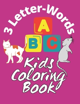 Paperback 3 Letter-Words Kids Coloring Book: 3 Letter Word Open Text with Nice Plain Pictures of Kids, Animals and several Other Objects for Toddlers to Color Book