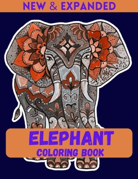 Paperback Elephant Coloring Book (New & Expanded): Stress Relief and Relaxation coloring book for Gorls. Book