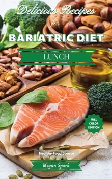 Delicious Recipes for Bariatric Diet - Lunch: Healthy Food Source