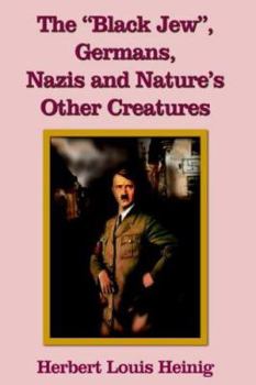Hardcover The "Black Jew," Germans, Nazis and Nature's Other Creatures Book