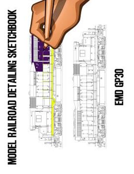 Paperback Model Railroad Detailing Sketchbook: Emd Gp30: A Tablet for Left or Right Hand Artists Book