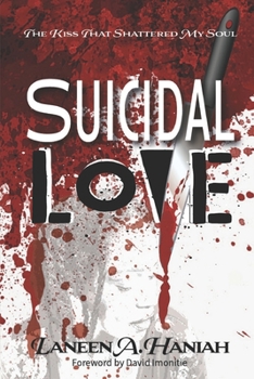 Paperback Suicidal Love: The Kiss That Shattered My Soul Book