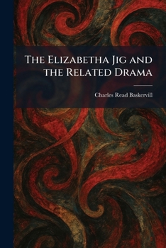 Paperback The Elizabetha Jig and the Related Drama Book