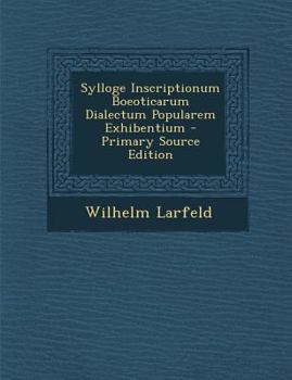 Paperback Sylloge Inscriptionum Boeoticarum Dialectum Popularem Exhibentium [Latin] Book