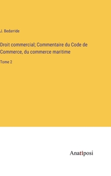 Hardcover Droit commercial; Commentaire du Code de Commerce, du commerce maritime: Tome 2 [French] Book