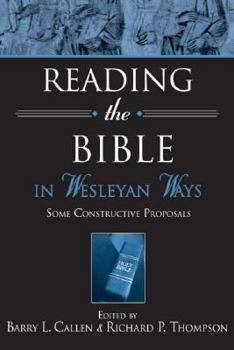 Reading the Bible in Wesleyan Ways: Some Constructive Proposals