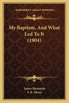 Paperback My Baptism, And What Led To It (1904) Book