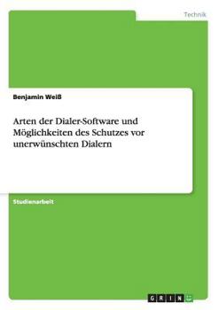 Paperback Arten der Dialer-Software und Möglichkeiten des Schutzes vor unerwünschten Dialern [German] Book