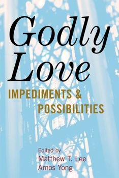 Hardcover Godly Love: Impediments and Possibilities Book