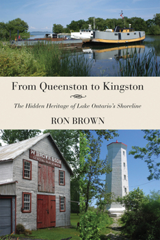 Paperback From Queenston to Kingston: The Hidden Heritage of Lake Ontario's Shoreline Book