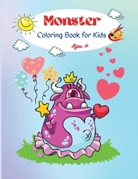 Monster: Activity Coloring Book for Hours of Coloring Fun. Cute and Fun Coloring Ages 4+