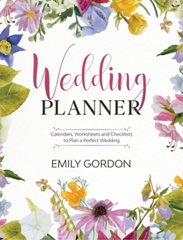 Hardcover Wedding Planner: Calendars, Worksheets and Checklists to Plan a Perfect Wedding (Hardcover) Book