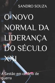 Paperback O Novo Normal Da Liderança Do Século XXI: A Gestão em cenário de guerra [Portuguese] Book