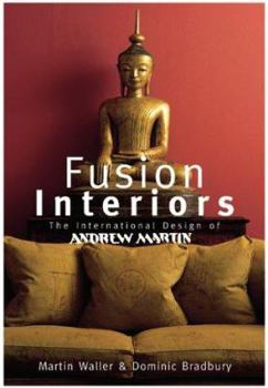 Hardcover Fusion Interiors: The International Design of Andrew Martin Book