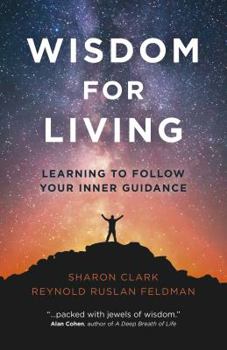 Paperback Wisdom for Living: Learning to Follow Your Inner Guidance Book