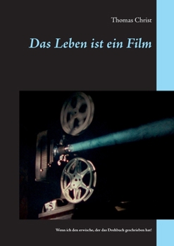 Paperback Das Leben ist ein Film: Wenn ich den erwische, der das Drehbuch geschrieben hat! [German] Book