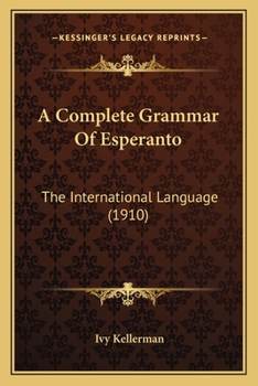 Paperback A Complete Grammar Of Esperanto: The International Language (1910) Book