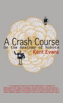 Paperback A Crash Course On the Anatomy of Robots Book