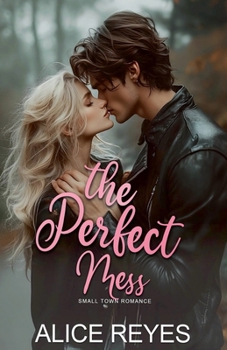 Paperback The Perfect Mess: Small Town Romance Book