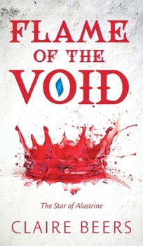 Hardcover Flame of the Void: The Star of Alastrine Book