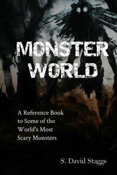 Paperback Monster World: A Reference Guide to Some of the World's Most Scary Monsters Book