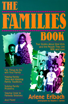 Paperback The Families Book: True Stories about Real Kids and the People They Live with and Love Book