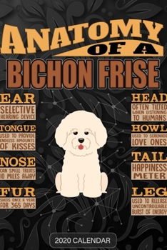 Anatomy Of A Bichon Frise: Bichon Frise 2020 Calendar - Customized Gift For Bichon Frise Dog Owner