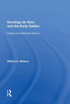 Paperback Domingo de Soto and the Early Galileo: Essays on Intellectual History Book