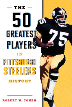 Paperback The 50 Greatest Players in Pittsburgh Steelers History Book