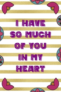 Paperback I Have So Much Of You In My Heart: Day Of The Death Notebook Journal Composition Blank Lined Diary Notepad 120 Pages Paperback Stripes Book
