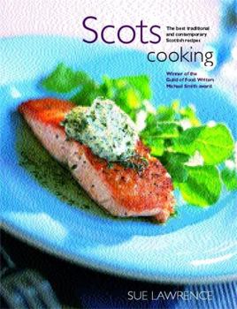 Paperback Scots Cooking: The Best Traditional and Contemporary Scottish Recipes Book