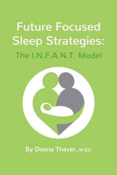 Paperback Future Focused Sleep Strategies: The I.N.F.A.N.T. Model Book
