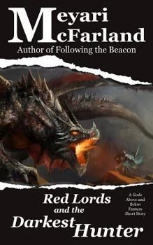 Red Lords and the Darkest Hunter: A Gods Above and Below Fantasy Short Story - Book  of the Gods Above and Below
