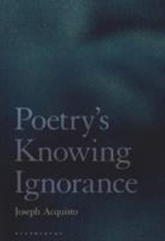 Hardcover Poetry's Knowing Ignorance Book