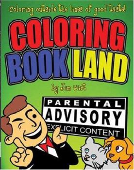 Paperback Coloring Book Land: Coloring Outside the Lines of Good Taste Book