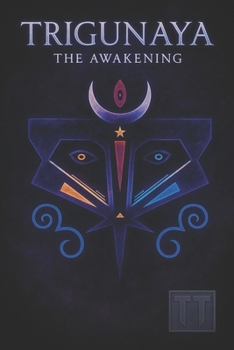Paperback Trigunaya - The Awakening: The First Echo in the War for Balance Book