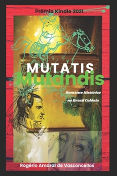 Paperback Mutatis Mutandis: Romance Histórico no Brasil Colônia [Portuguese] Book