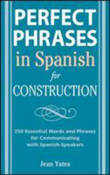 Paperback Perfect Phrases in Spanish for Construction: 500 + Essential Words and Phrases for Communicating with Spanish-Speakers Book