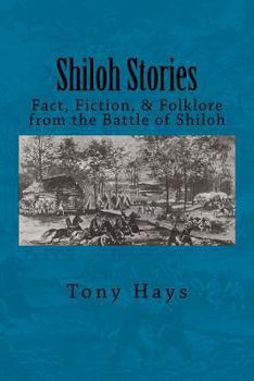 Paperback Shiloh Stories: Fact, Fiction, & Folklore from the Battle of Shiloh Book