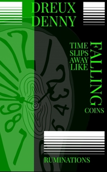 Paperback Time Slips Away Like Falling Coins: Ruminations Book